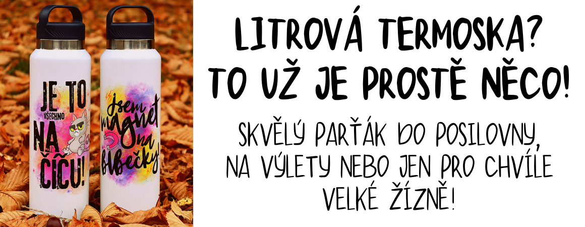 Litrová termoska To už je prostě něco!